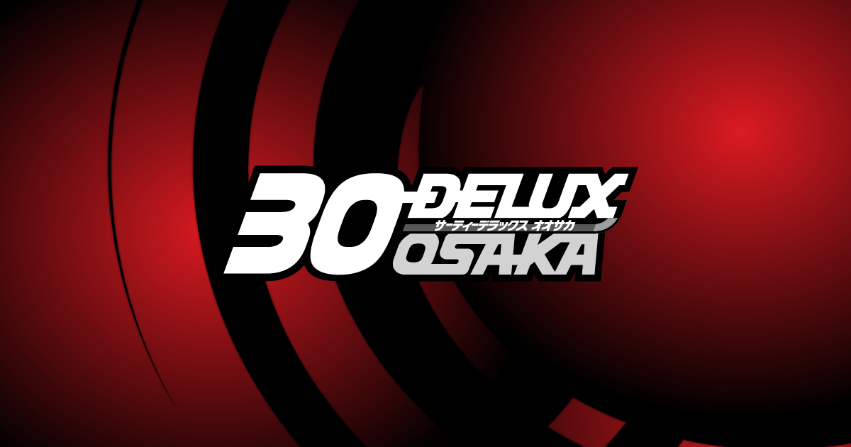 30-DELUX OSAKA | STAGE 公演情報